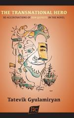 The Transnational Hero: Re-accentuations of Don Quixote in the Novel