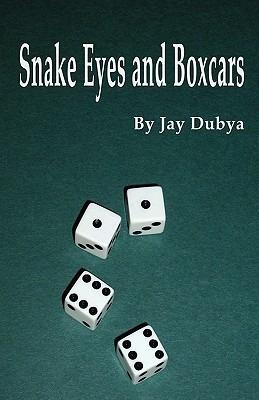 Snake Eyes and Boxcars - Jay Dubya - cover