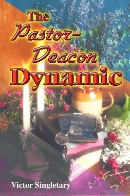 The Pastor-Deacon Dynamic - cover