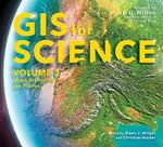 GIS for Science, Volume 3: Maps for Saving the Planet