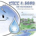 Winn and Doug the Waterdrops: A Water Cycle and Wastewater Story