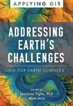Addressing Earth's Challenges: GIS for Earth Sciences