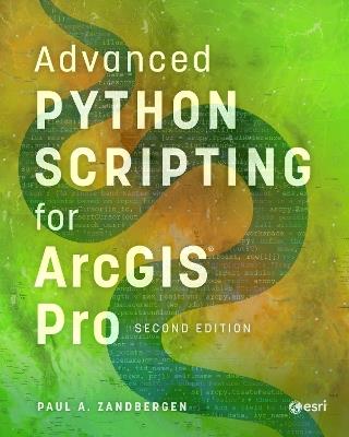 Advanced Python Scripting for ArcGIS Pro - Paul A. Zandbergen - cover