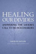 Healing Our Divides: Answering the Savior's Call to Be Peacemakers
