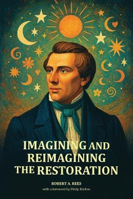 Imagining and Reimagining the Restoration - Robert a Rees - cover
