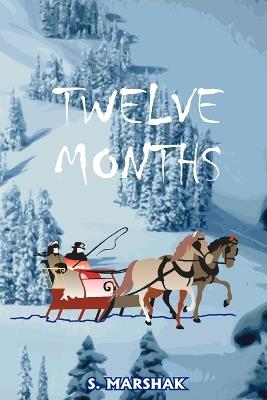Twelve Months: A Fairy-Tale - S Marshak - cover