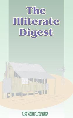The Illiterate Digest - Will Rogers - cover