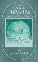 The Nine Worlds: Stories from Norse Mythology - Mary E Litchfield - cover