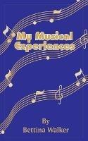 My Musical Experiences - Bettina Walker - cover