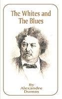 The Whites and the Blues - Alexandre Dumas - cover