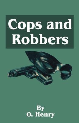 O. Henry's Cops and Robbers - O Henry - cover