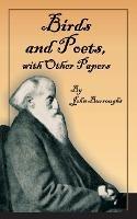 Birds and Poets: With Other Papers - John Burroughs - cover
