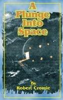 A Plunge Into Space - Robert Cromie - cover