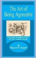 The Art of Being Agreeable - Margaret E Sangster - cover