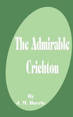 The Admirable Crichton - James Matthew Barrie - cover