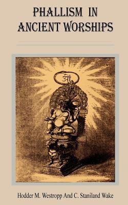 Phallism in Ancient Worships - cover