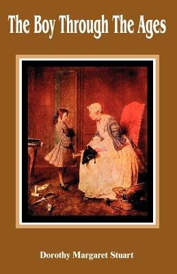 The Boy Through the Ages - Dorothy Margaret Stuart - cover