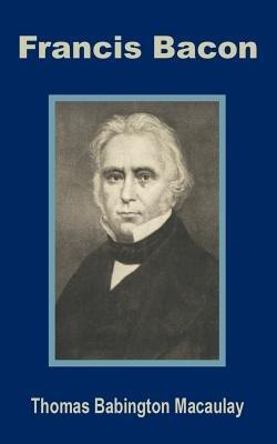 Francis Bacon - Thomas Babington Macaulay - cover