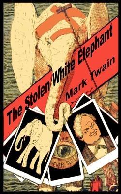 The Stolen White Elephant - Mark Twain - cover