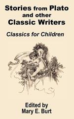 Stories from Plato and other Classic Writers Classics for Children