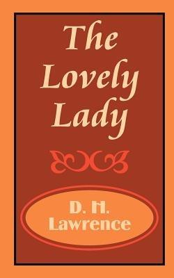 The Lovely Lady - D H Lawrence - cover