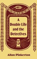 A Double Life and the Detectives