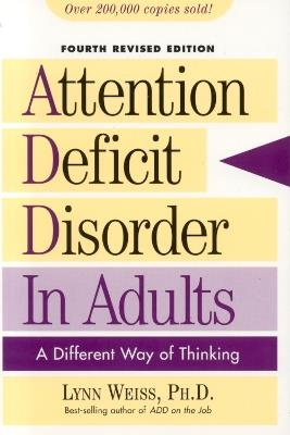 Attention Deficit Disorder in Adults: A Different Way of Thinking - Lynn Weiss - cover