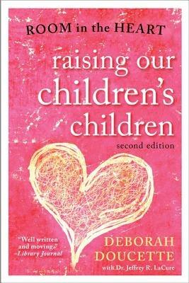 Raising Our Children's Children: Room in the Heart - Deborah Doucette - cover