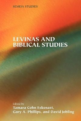 Levinas and Biblical Studies - Tamara Cohn Eskenazi,Gary Allen Phillips - cover