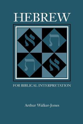 Hebrew for Biblical Interpretation - Arthur Walker-Jones - cover