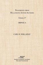 Fragments from Hellenistic Jewish Authors, Volume IV, Orphica