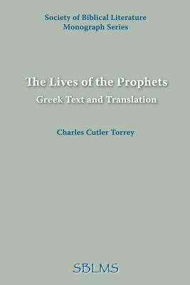 The Lives of the Prophets: Greek Text and Translation - Charles, Cutler Torrey - cover