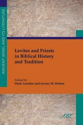 Levites and Priests in Biblical History and Tradition - cover
