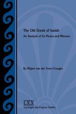 The Old Greek of Isaiah: An Analysis of Its Pluses and Minuses