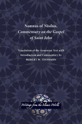 Nonnus of Nisibis, Commentary on the Gospel of Saint John - Robert W Thomson - cover
