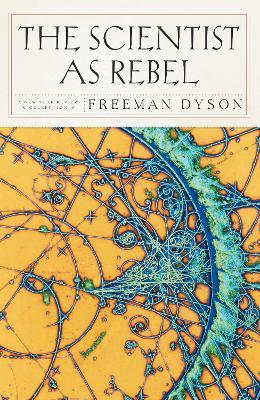 The Scientist As Rebel - Freeman J. Dyson - cover