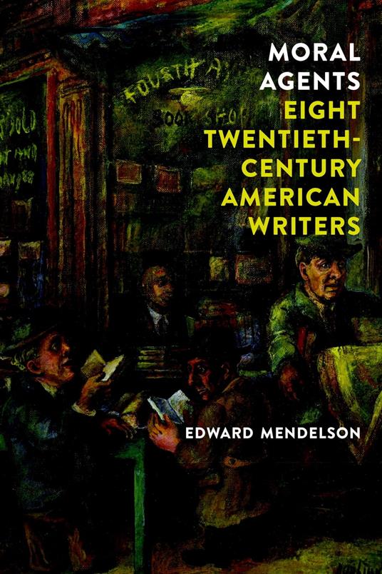 Moral Agents: Eight Twentieth-Century American Writers