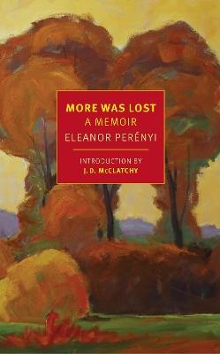 More Was Lost: A Memoir - Eleanor Perényi - cover