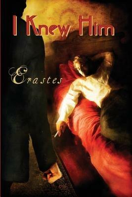 I Knew Him - Erastes - cover