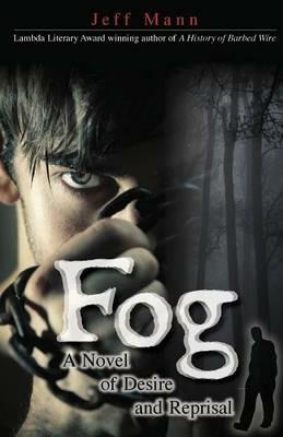 Fog: A Novel of Desire and Retribution - Jeff Mann - cover