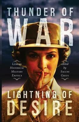 Thunder of War, Lightning of Desire: Lesbian Military Historical Erotica - cover