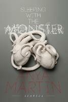 Sleeping With the Monster: Stories - Anya Martin - cover