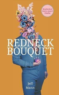 Redneck Bouquet - Jeff Mann - cover