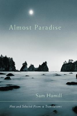 Almost Paradise: New and Selected Poems and Translations - Sam Hamill - cover