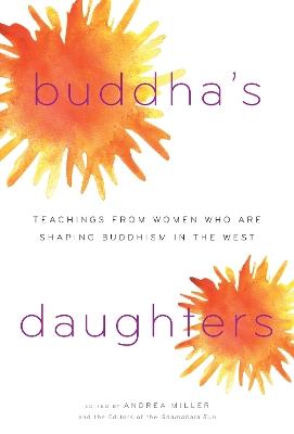 Buddha's Daughters: Teachings from Women Who Are Shaping Buddhism in the West - cover