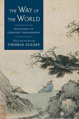 The Way of the World: Readings in Chinese Philosophy - cover