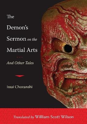 The Demon's Sermon on the Martial Arts: And Other Tales - Issai Chozanshi - cover
