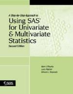 A Step-by-Step Approach to Using SAS for Univariate and Multivariate Statistics, Second Edition