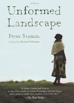 Unformed Landscape: A Novel - Peter Stamm - cover