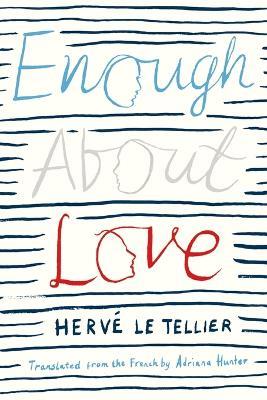 Enough About Love: A Novel by the Bestselling Author of The Anomaly - Hervé Le Tellier - cover
